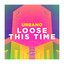 Loose This Time