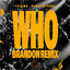 WHO - BRANDON Remix, Extended Mix