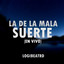 La De La Mala Suerte (En Vivo) cover