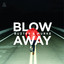 Blow Away - Original Mix