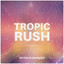 Tropic Rush