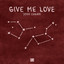 Give Me Love - Josh Charm