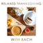 Relaxed Thanksgiving with Bach cover