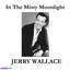 Jerry Wallace - In The Misty Moonlight (1964)