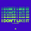 I Don't Like It - Extended Mix
