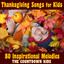 Thanksgiving Songs for Kid's-80 Inspirational Melodies cover