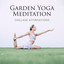 Garden Yoga Meditation: Chillage Affirmations, Meditation for Less Thinking, Ecstatic Chillout, Attract Wealth Meditation,Say Goodbye to Anxiety, Yoga Ecstatic Dance Music cover