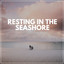 Resting in the Seashore cover