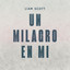 Liam Scott - Un Milagro en Mi
