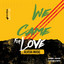 We Came For Love