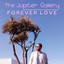 The Jupiter Gallery - Forever Love