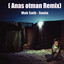 Mok Saib (Sonia) - Anas otman Remix