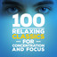 100 Relaxing Classics for Concentration & Focus cover