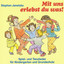 Mit uns erlebst du was! Spiel- und Tanzlieder für Kindergarten und Grundschule cover