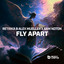 Fly Apart - Extended Mix