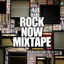 Rock Now Mixtape cover