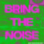 Bring The Noise - Extended Mix