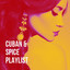 Cuban & Spice Playlist cover