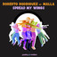 Spread my wings (ft. Malla) Roberto Rodriguez