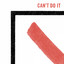 Can't Do It