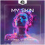 Dj Lara x Jorge Medrano - My Skin (Rework)