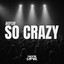 So Crazy - Extended Mix