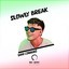 Slowly Break