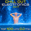 Chill Out Electronica 2017 Top 100 Hits DJ Mix cover