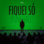 FIQUEI SÓ (FUNKHALL)