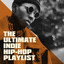 The Ultimate Indie Hip-Hop Playlist cover