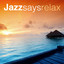 Jazz Says Relax cover