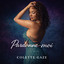 COLETTE GAZE - Pardonne moi