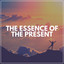The Essence of the Present cover