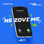 Ne Zovi Me