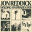 JON REDDICK - Holding On (Praise God)