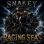 Snakey - Raging Seas