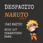 Gai Maito (Despacito Naruto Vers)