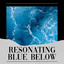 Resonating Blue Below cover