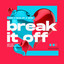 Break It Off - Extended Mix