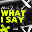 What I Say