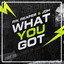 What You Got - Extended Mix