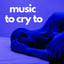 Music To Cry To cover