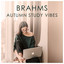 Brahms Autumn Study Vibes cover