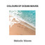 Colours of Ocean Waves - Melodic Waves cover