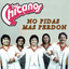 Chicanos - No Pidas Más Perdón