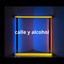 calle y alcohol