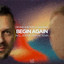 Begin Again - Extended Mix
