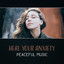 Heal Your Anxiety (Peaceful Music – Stress Reduction, Heal Relationships, Release Inner Conflict, Improve Self Confidence, Tranquilty Meditation, Yoga Mindfulness) cover