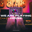We Are Playing House - Extended Mix