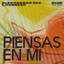Piensas En Mi - Extended